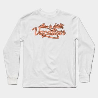 Vacation Long Sleeve T-Shirt